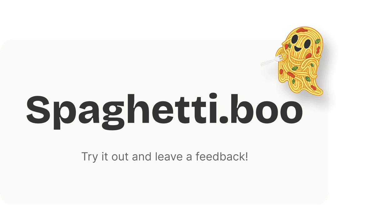Spaghetti.boo — Try it out and leave a feedback!